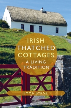 Hardcover Irish Thatched Cottages: A Living Tradition Book