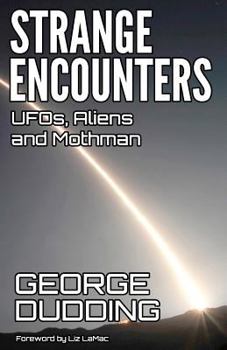 Paperback Strange Encounters: UFOs, Aliens and Mothman Book