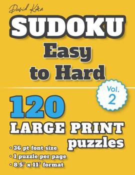 Paperback David Karn Sudoku - Easy to Hard Vol 2: 120 Puzzles, Large Print, 36 pt font size, 1 puzzle per page [Large Print] Book