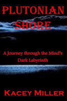 Paperback Plutonian Shore: A Journey through the Mind's Dark Labyrinth Book