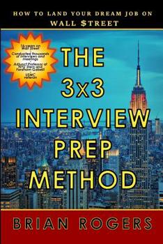 Paperback The 3x3 Interview Prep Method: How to Land Your Dream Job on Wall $treet Book