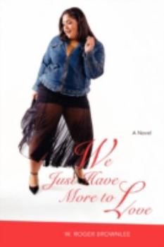 Paperback We Just Have More to Love Book