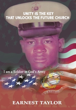 Unity is the Key that Unlocks the Future Church: I am a Soldier in God's Army