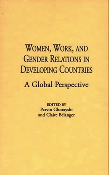 Hardcover Women, Work, and Gender Relations in Developing Countries: A Global Perspective Book