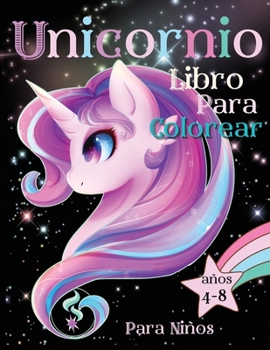 Libro para Colorear de Unicornios para Niños 4-8 años: Libro de Actividades Fáciles y Divertidas para Niños con Unicornio Sonriente, un Hermoso Arco Iris y Adorables Diseños