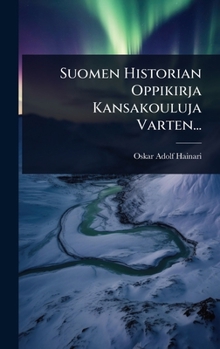 Hardcover Suomen Historian Oppikirja Kansakouluja Varten... [Finnish] Book