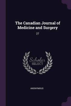 Paperback The Canadian Journal of Medicine and Surgery: 27 Book