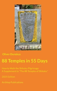 Paperback 88 Temples in 55 Days: How to Walk the Shikoku Pilgrimage - 2025 Edition [German] Book