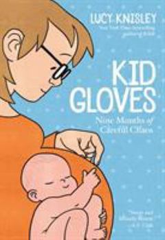 Paperback Kid Gloves: Nine Months of Careful Chaos Book