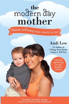 Paperback The Modern Day Mother: Babies and Sleep from Womb to One Book