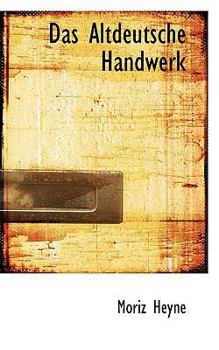 Paperback Das Altdeutsche Handwerk Book