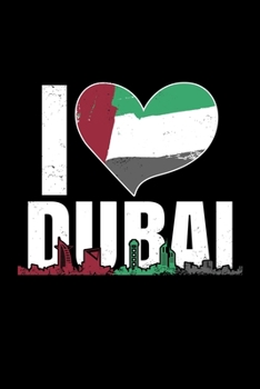 Paperback I Love Dubai: dubai gift travel arab emirates - 110 Pages Notebook/Journal Book