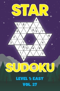 Paperback Star Sudoku Level 1: Easy Vol. 27: Play Star Sudoku Hoshi With Solutions Star Shape Grid Easy Level Volumes 1-40 Sudoku Variation Travel Friendly Pape Book