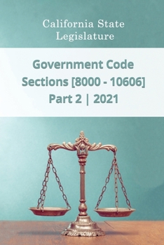 Paperback Government Code 2021 - Part 2 - Sections [8000 - 10606] Book