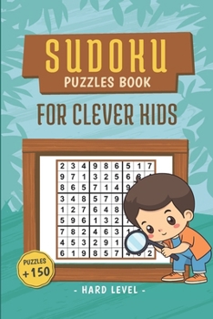 Paperback Sudoku Puzzles Book For Clever Kids: +150 Puzzles Hard Level With Solution Book