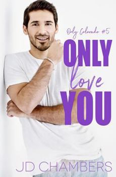 Only Love You - Book #5 of the Only Colorado