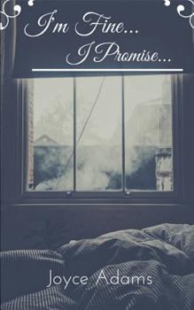 I'm Fine... I Promise...