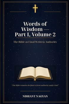 Paperback Words of Wisdom Part 1 Volume 2: The Bible as Final Written Authority Book