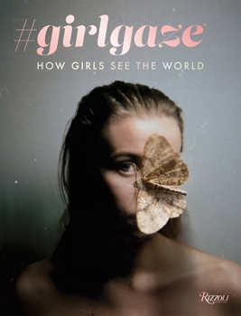 Hardcover #Girlgaze: How Girls See the World Book