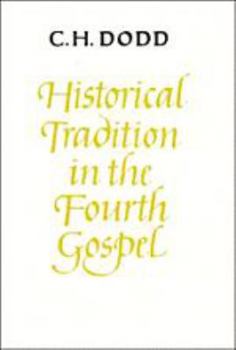 Historical Tradition in the Fourth Gospel