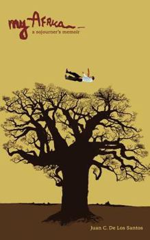 Paperback My Africa: A Sojourner's Memoir Book
