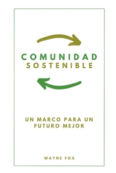 Paperback Comunidad Sostenible: Un marco para un futuro mejor [Spanish] Book