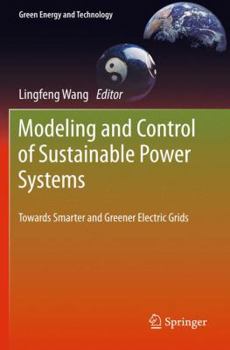 Hardcover Modeling and Control of Sustainable Power Systems: Towards Smarter and Greener Electric Grids Book
