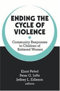 Paperback Ending the Cycle of Violence: Community Responses to Children of Battered Women Book