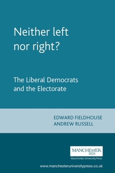 Paperback Neither Left Nor Right?: The Liberal Democrats and the Electorate Book