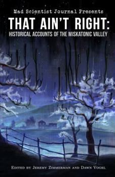 Paperback That Ain't Right: Historical Accounts of the Miskatonic Valley Book