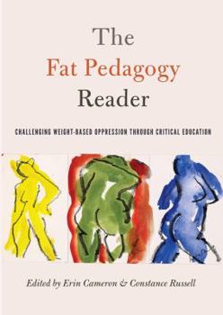 Paperback The Fat Pedagogy Reader: Challenging Weight-Based Oppression Through Critical Education Book