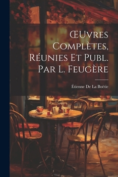 Paperback OEuvres Complètes, Réunies Et Publ. Par L. Feugère [French] Book