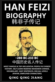 Han Feizi Biography: Chinese Philosopher & Legalist, Most Famous & Top Influential People in History, Self-Learn Reading Mandarin Chinese, Vocabulary, ...