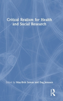 Hardcover Critical Realism for Health and Social Research Book