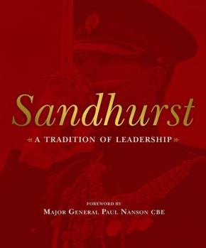 Hardcover Sandhurst: A Tradition of Leadership Book