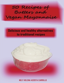 Paperback 50 Recipes of Butters and Vegan Mayonnaise Book