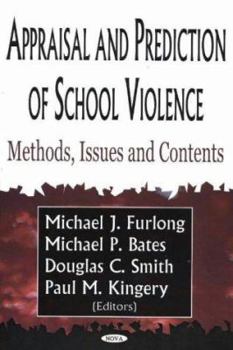 Hardcover Appraisal and Prediction of School Violence: Methods, Issues, and Contents Book