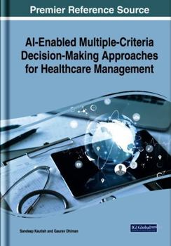 Ai-Enabled Multiple Criteria Decision-Making Approaches for Healthcare Management