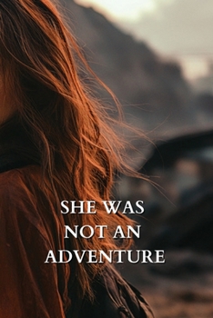 Paperback She Was Not an Adventure Book
