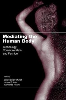 Paperback Mediating the Human Body: Technology, Communication, and Fashion Book