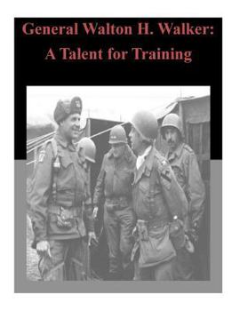 Paperback General Walton H. Walker: A Talent for Training Book