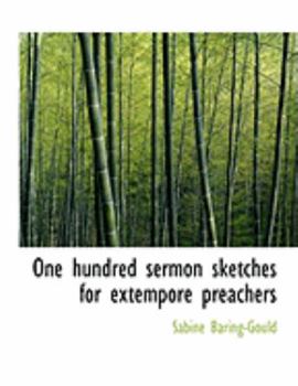 Paperback One Hundred Sermon Sketches for Extempore Preachers [Large Print] Book