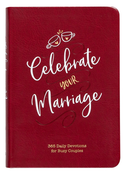 Imitation Leather Celebrate Your Marriage: 365 Daily Devotions for Busy Couples Book