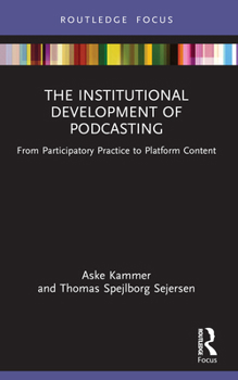 Paperback The Institutional Development of Podcasting: From Participatory Practice to Platform Content Book
