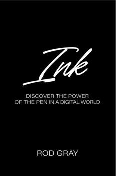 Hardcover INK: Discover the Power of the Pen in a Digital World Book