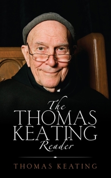 Paperback The Thomas Keating Reader: Selected Writings from the Contemplative Outreach Newsletter Book