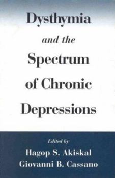 Hardcover Dysthymia and the Spectrum of Chronic Depressions Book