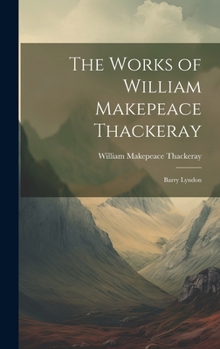 The Works of William Makepeace Thackeray: Barry Lyndon