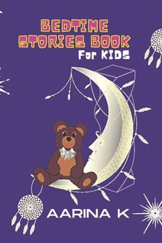 Paperback Bedtime Stories Book for KIDS: Modern Fairy Tales to help KIDS for going to sleep easily Book