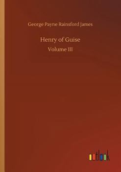 Henry of Guise, or the States of Blois